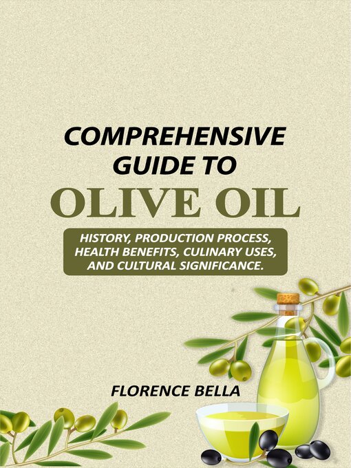 Title details for COMPREHENSIVE GUIDE TO OLIVE OIL by FLORENCE BELLA - Available